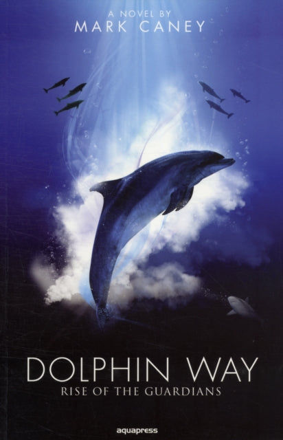 Book cover of: Dolphin Way. By: Mark Caney