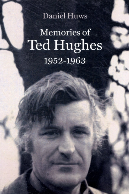 Book cover of: Memories of Ted Hughes 1952-1963