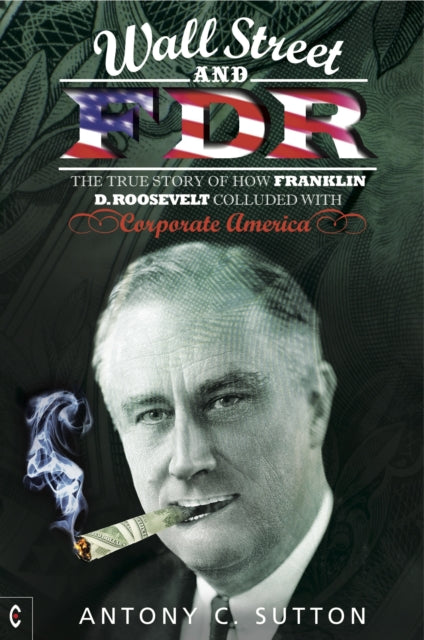 Book cover of: Wall Street and FDR. By: Antony C. Sutton
