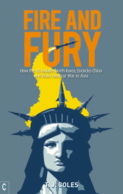 Book cover of: Fire and Fury. By: T. J. Coles