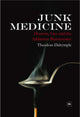 Book cover of: Junk Medicine. By: Theodore Dalrymple