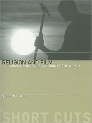 Religion and Film – Cinema and the Re–creation of the World