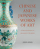 Book cover of: Chinese and Japanese Works of Art. By: John Ayers