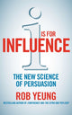 Book cover of: I is for Influence. By: Rob Yeung