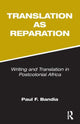 Book cover of: Translation as Reparation. By: Paul F. Bandia