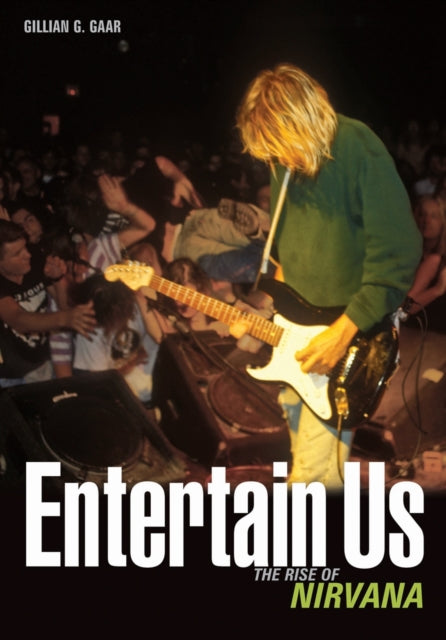 Book cover of: Entertain Us. By: Gillian G. Gaar