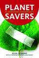 Book cover of: Planet Savers. By: Kevin Desmond