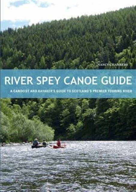Book cover of: River Spey Canoe Guide