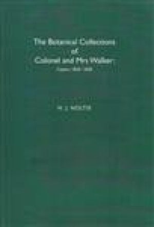 The Botanical Collections of Colonel and Mrs Walker