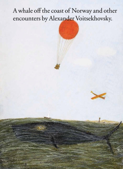 Book cover of: whale off the coast of Norway and other encounters by Alexander Voitsekhovsky. By: Alexander Voitsekhovsky