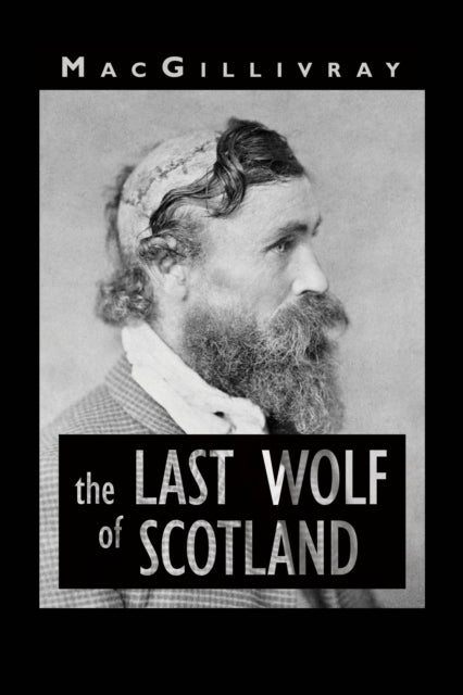 Book cover of: Last Wolf of Scotland. By: MacGillivray