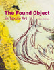 Book cover of: Found Object in Textile Art. By: Cas Holmes