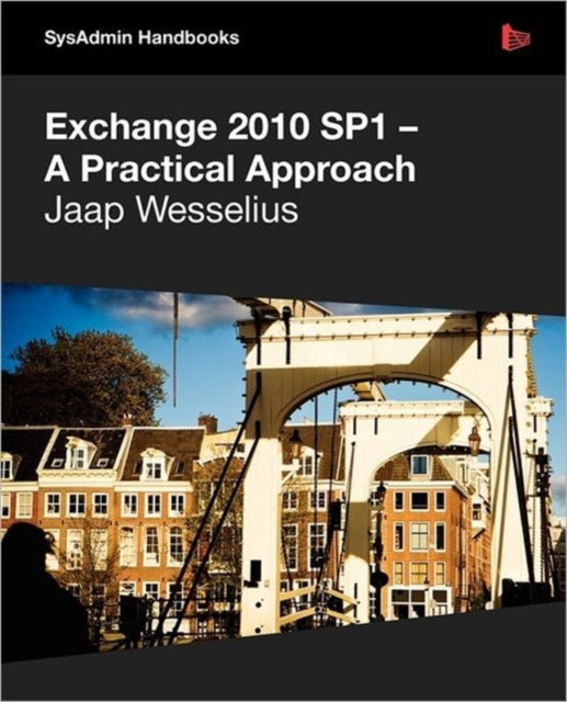 Book cover of: Exchange 2010 SP1 - A Practical Approach