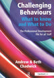 Book cover of: Challenging Behaviours - What to Know and What to Do. By: Andrew Chadwick