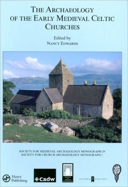 Book cover of: Archaeology of the Early Medieval Celtic Churches: No. 29