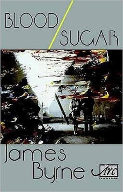Book cover of: Blood / Sugar. By: James Byrne