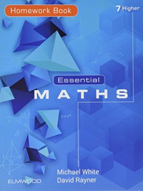 Essential Maths 7 Higher Homework Book 9781906622756 Michael White