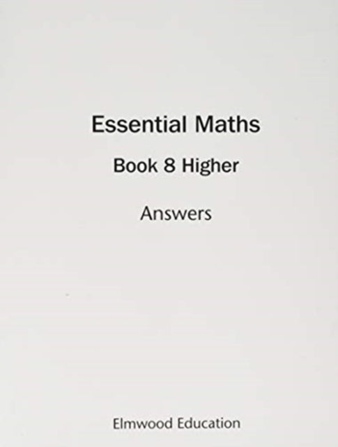 Book cover of: Essential Maths 8 Higher Answers