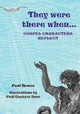 Book cover of: They Were There When...Gospel Characters Reflect
