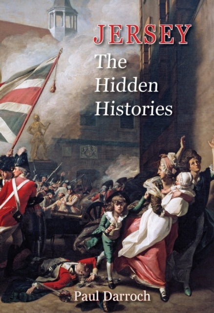 Jersey: The Hidden Histories 9781906641832 Paul Darroch