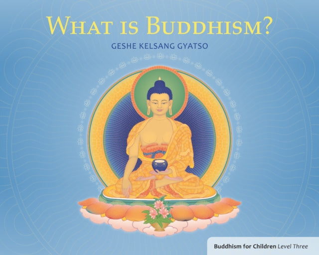 Book cover of: What Is Buddhism?. By: Geshe Kelsang Gyatso