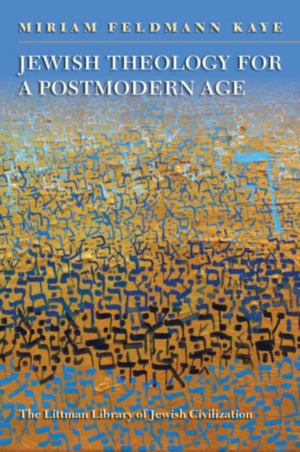Book cover of: Jewish Theology for a Postmodern Age. By: Miriam Feldmann Kaye