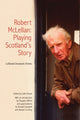 Book cover of: Robert McLellan, Playing Scotland's Story. By: Robert McLellan