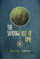 Book cover of: Shadow out of Time. By: Ian Culbard