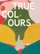Book cover of: True Colours. By: Michael Bracewell