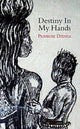 Book cover of: Destiny in My Hands. By: Primrose C. Dzenga