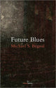 Book cover of: Future Blues. By: Michael S. Begnal
