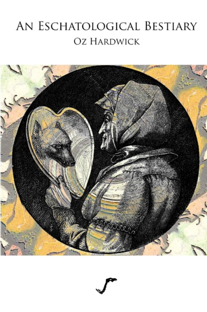 Book cover of: Eschatological Bestiary. By: Oz Hardwick