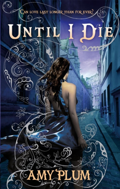 Book cover of: Until I Die. By: Amy Plum