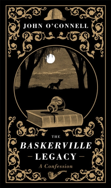 Book cover of: Baskerville Legacy: A Confession. By: John O'Connell