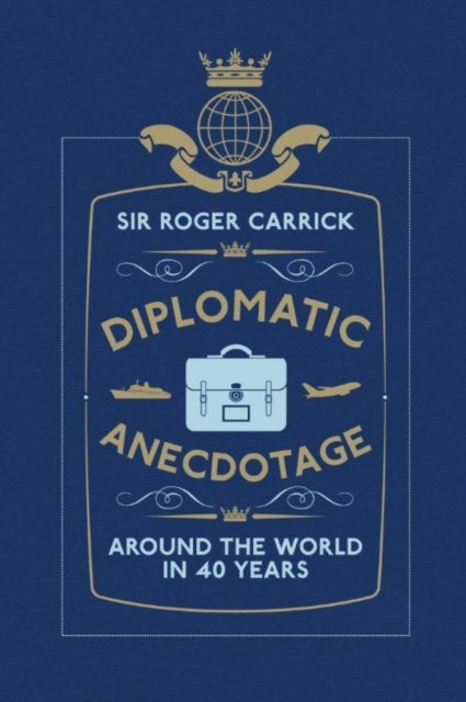 Book cover of: Diplomatic Anecdotage. By: R. J. Carrick