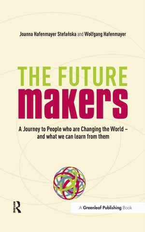 Journey to People who are Changing the World – and What We Can Learn from Them