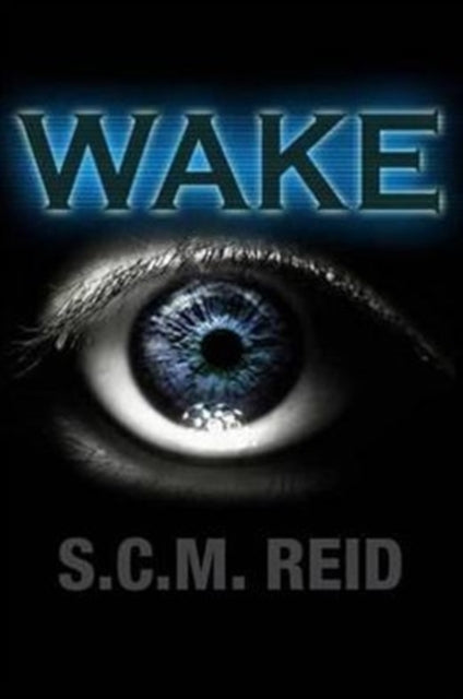 Book cover of: Wake. By: S. C. M. Reid