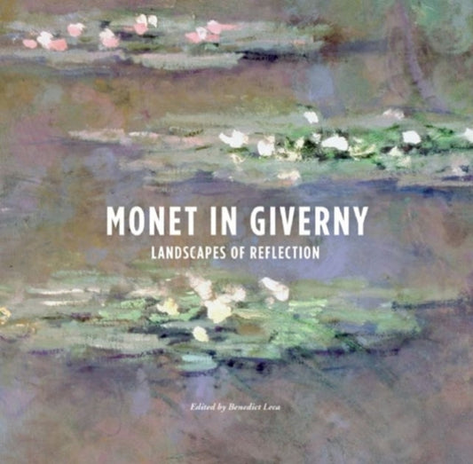 Book cover of: Monet in Giverny: Landscapes of Reflection. By: Claude Monet