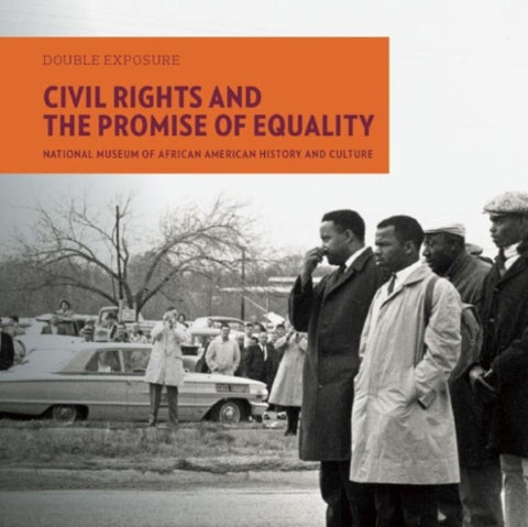 Double Exposure: Civil Rights and the Promise of Equality
