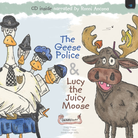 The Geese Police and Lucy the Juicy Moose