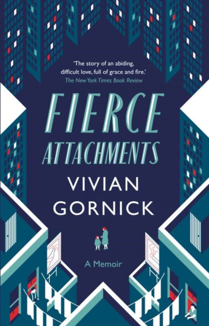 Fierce Attachments 9781907970658 Vivian Gornick