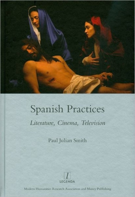 Book cover of: Spanish Practices. By: Paul Julian Smith