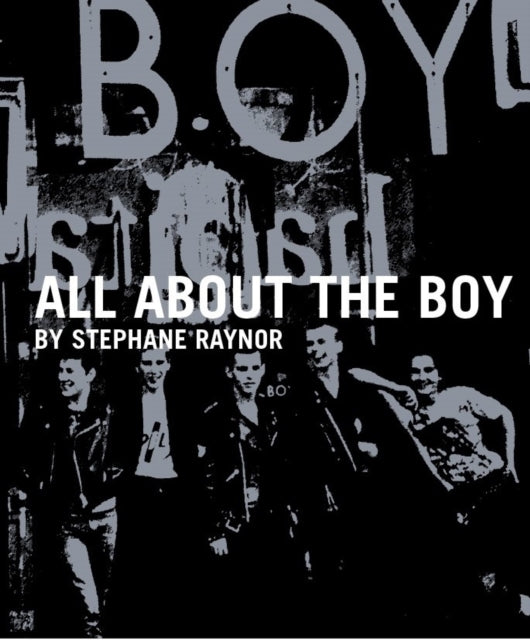 Book cover of: All About the Boy. By: Stephane Raynor