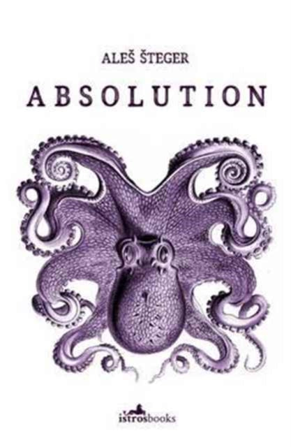 Book cover of: Absolution. By: Aleš Šteger