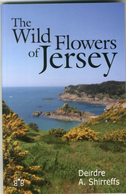 Book cover of: Wild Flowers of Jersey. By: Deirdre Shirreffs