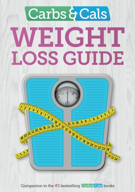 Book cover of: Carbs & Cals Weight Loss Guide