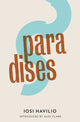 Book cover of: Paradises. By: Iosi Havilio