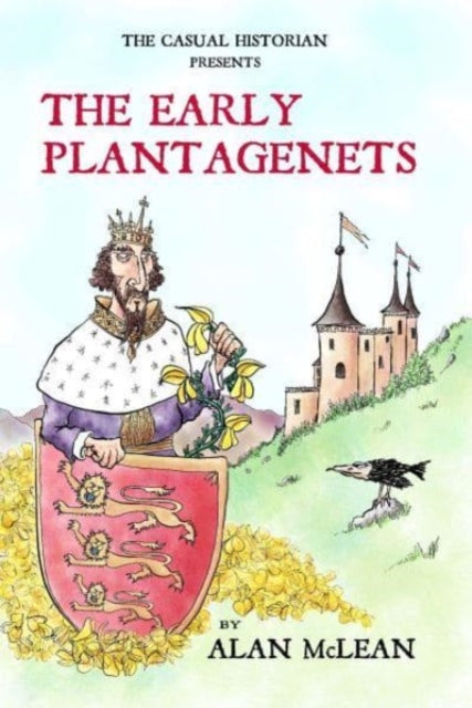 The Casual Historian Presents the Early Plantagenets