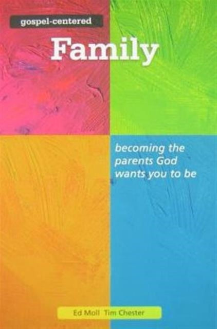 Book cover of: Gospel Centered Family. By: Tim Chester