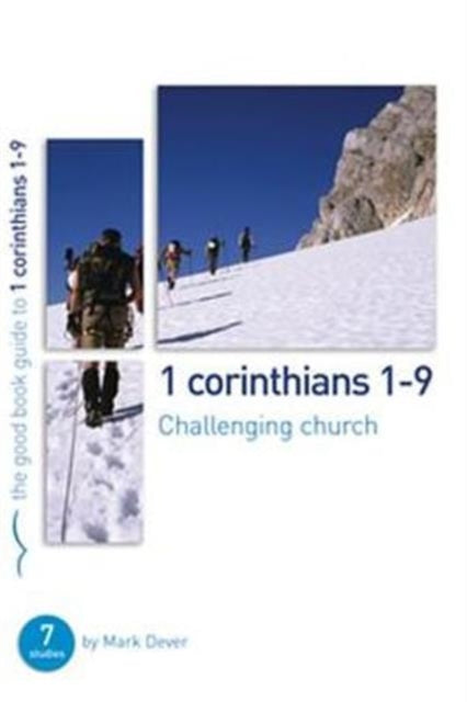 Book cover of: 1 Corinthians 1-9: Challenging church. By: Mark Dever